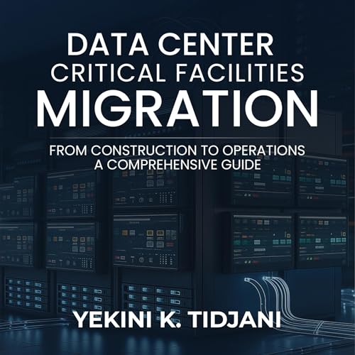 Cover of Data Center Critical Facilities Migration from Construction to Operations
