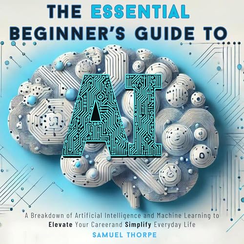 Cover of The Essential Beginner’s Guide to AI
