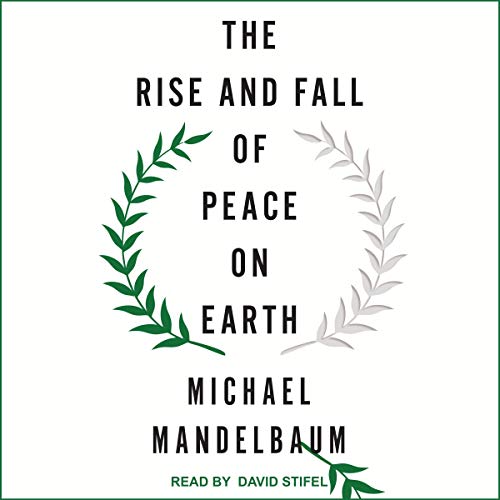 Cover of The Rise and Fall of Peace on Earth