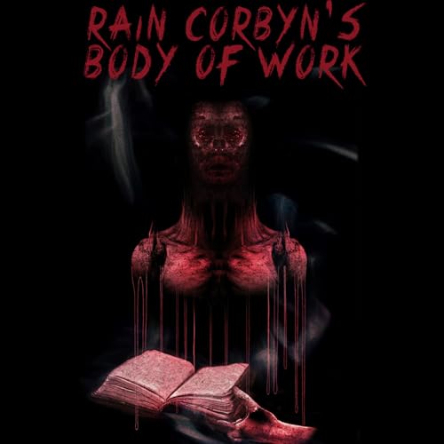 Cover of Rain Corbyn's Body of Work