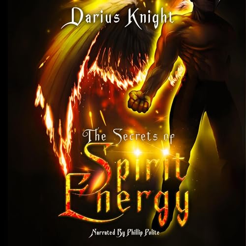 Cover of The Secrets of Spirit Energy