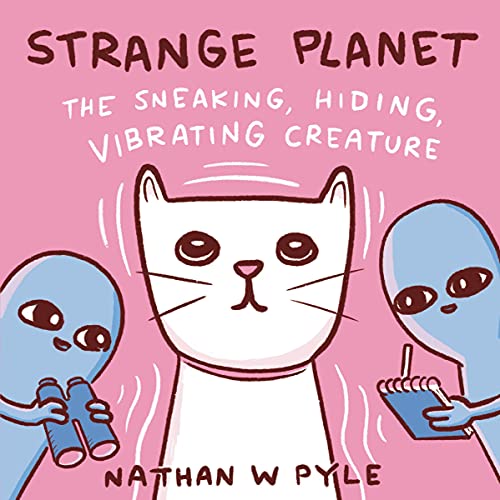 Cover of Strange Planet: The Sneaking, Hiding, Vibrating Creature