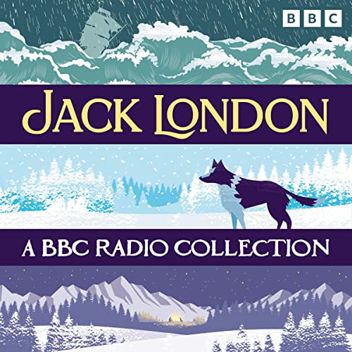 Cover of Jack London: A BBC Radio Collection
