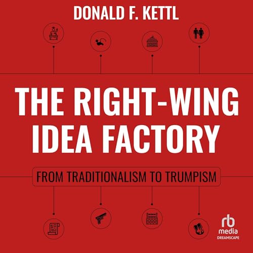 Cover of The Right-Wing Idea Factory