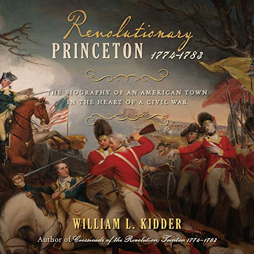 Cover of Revolutionary Princeton 1774-1783