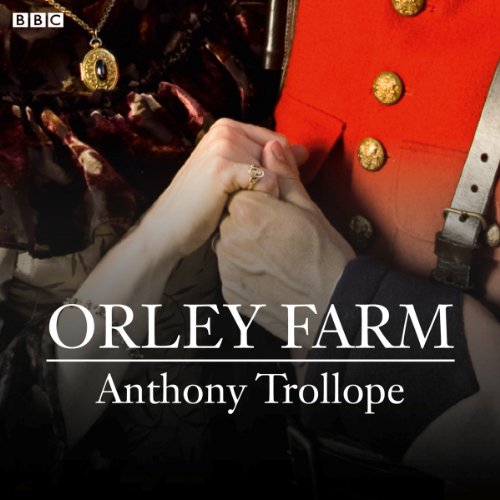 Cover of Orley Farm (BBC Radio 4 Classic Serial)