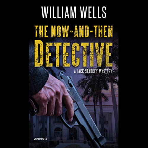 Cover of The Now-and-Then-Detective: A Jack Starkey Mystery