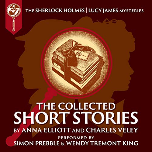 Cover of The Collected Sherlock Holmes and Lucy James Short Stories