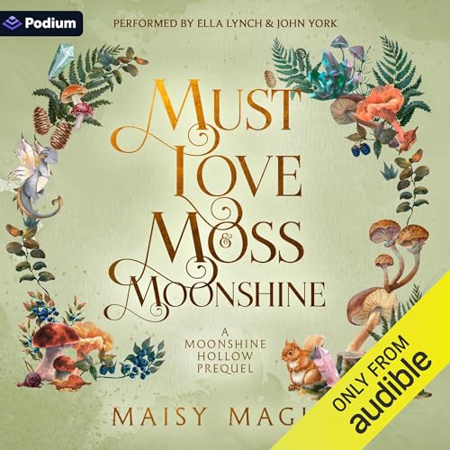 Cover of Must Love Moss and Moonshine