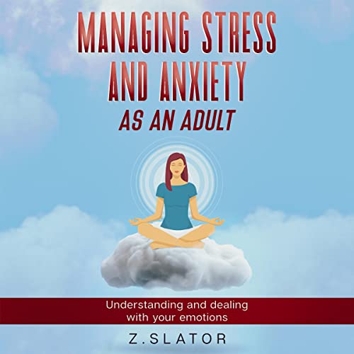 Cover of Managing Stress and Anxiety as an Adult