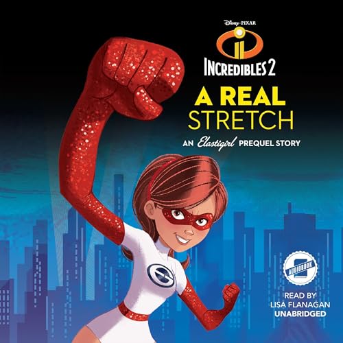 Cover of Incredibles 2: A Real Stretch