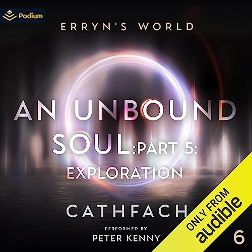 Cover of An Unbound Soul: Part 5: Exploration