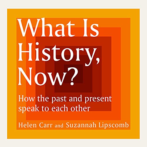 Cover of What Is History, Now?