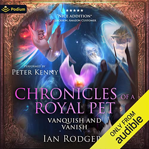Cover of Chronicles of a Royal Pet: Vanquish and Vanish