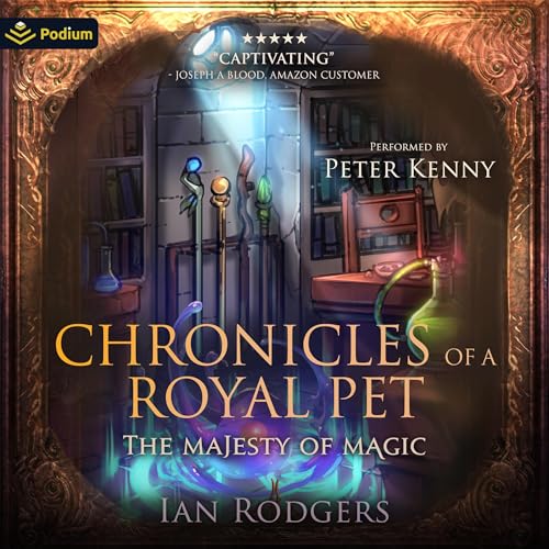 Cover of Chronicles of a Royal Pet: The Majesty of Magic