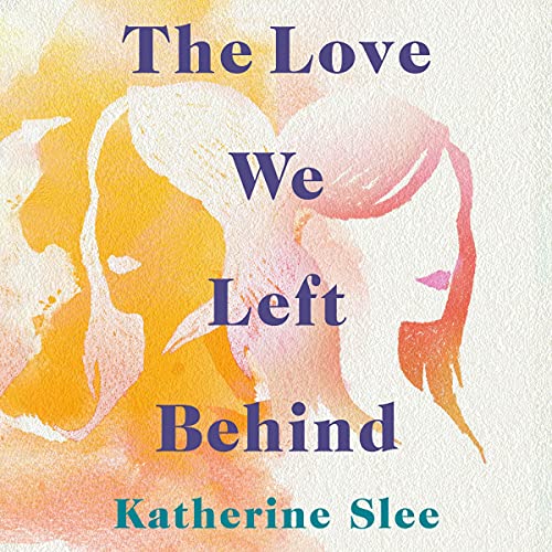 Cover of The Love We Left Behind