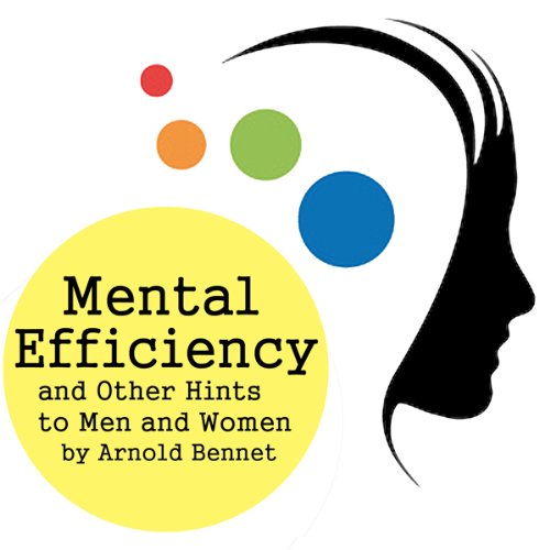 Cover of Mental Efficiency and Other Hints for Men and Women
