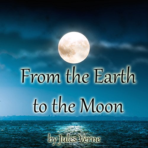 Cover of From the Earth to the Moon