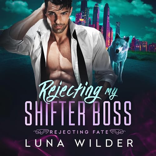 Cover of Rejecting My Shifter Boss