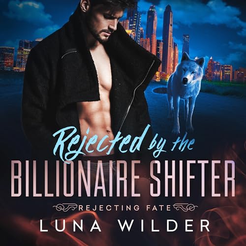 Cover of Rejected by the Billionaire Shifter