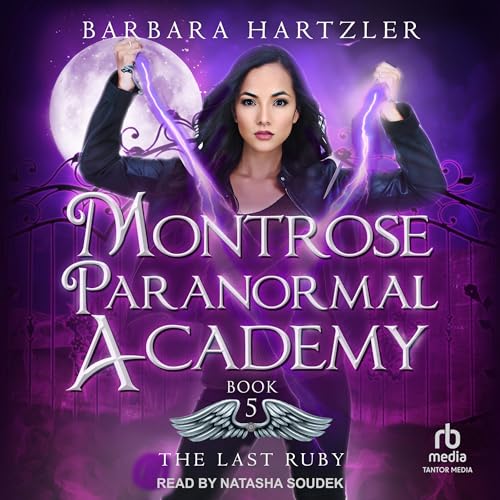 Cover of Montrose Paranormal Academy: The Last Ruby
