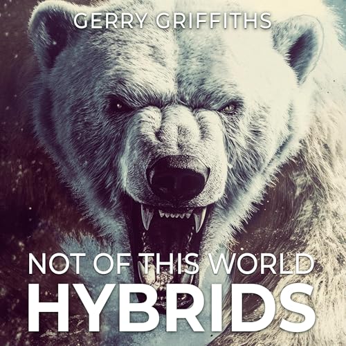 Cover of Not of This World: Hybrids