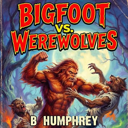 Cover of Bigfoot Vs Werewolves
