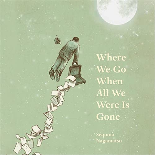 Cover of Where We Go When All We Were Is Gone