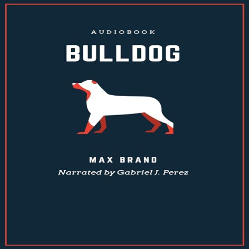 Cover of Bulldog: With Annotations About the Book and the Author