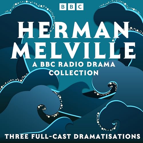 Cover of Herman Melville: A BBC Radio Drama Collection