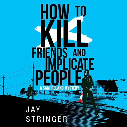 Cover of How to Kill Friends and Implicate People