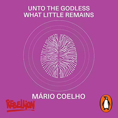 Cover of Unto the Godless What Little Remains