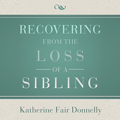 Cover of Recovering from the Loss of a Sibling