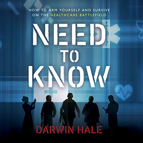 Cover of Need to Know: How to Arm Yourself and Survive on the Healthcare Battlefield