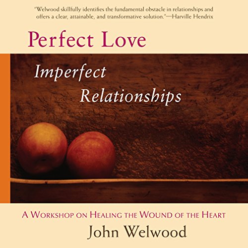 Cover of Perfect Love, Imperfect Relationships