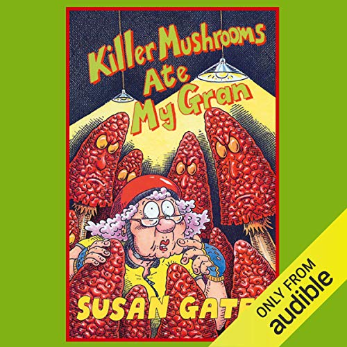 Cover of Killer Mushrooms Ate My Gran