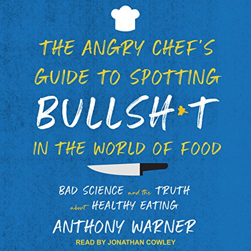 Cover of The Angry Chef’s Guide to Spotting Bullsh*t in the World of Food