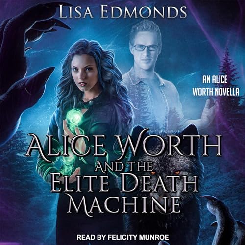 Cover of Alice Worth and the Elite Death Machine