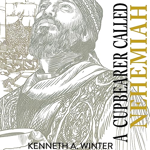 Cover of A Cupbearer Called Nehemiah