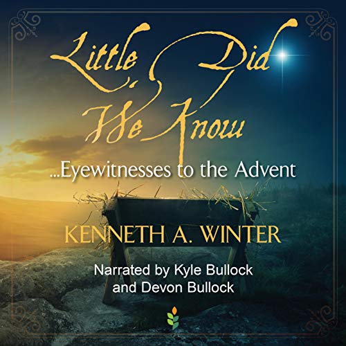 Cover of Little Did We Know: Eyewitnesses to the Advent