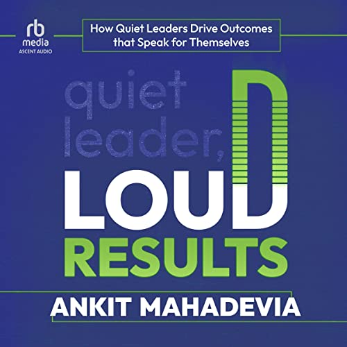 Cover of Quiet Leader, Loud Results