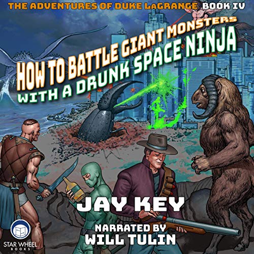 Cover of How to Battle Giant Monsters with a Drunk Space Ninja