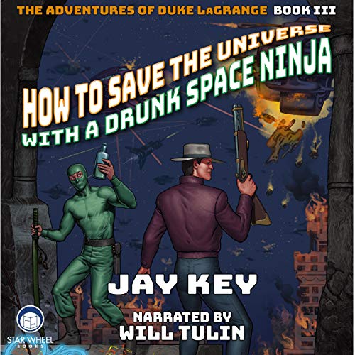 Cover of How to Save the Universe with a Drunk Space Ninja