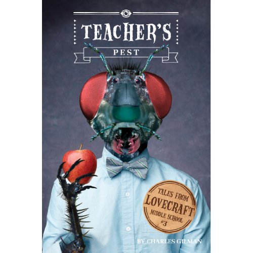 Cover of Tales from Lovecraft Middle School #3: Teacher's Pest