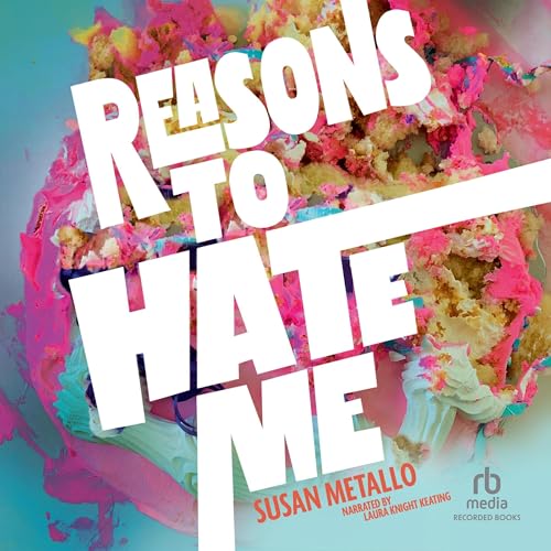 Cover of Reasons to Hate Me