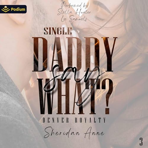 Cover of Single Daddy Say What?