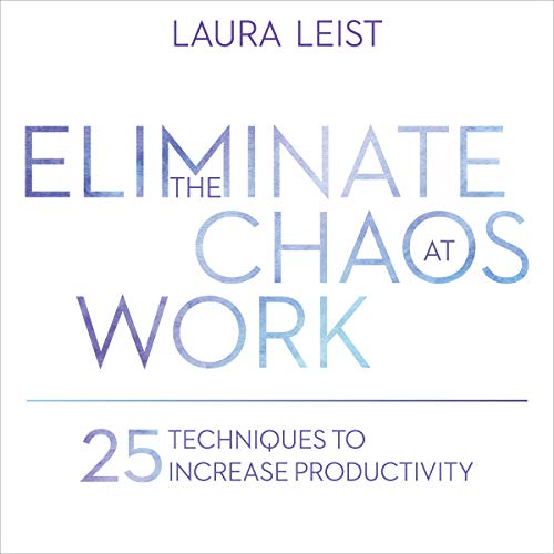 Cover of Eliminate the Chaos at Work
