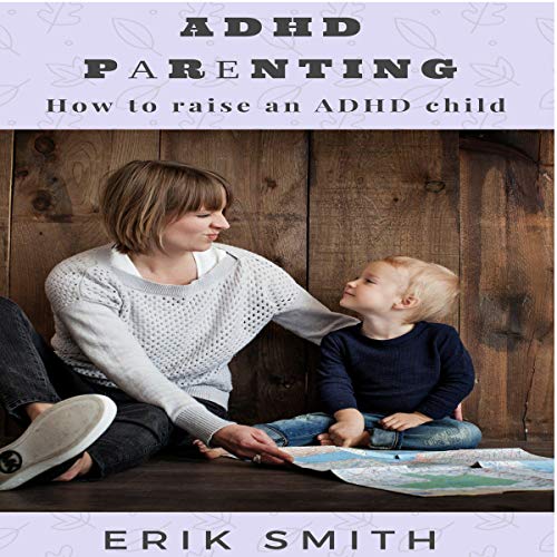 Cover of ADHD Parenting: How to Raise an ADHD Child