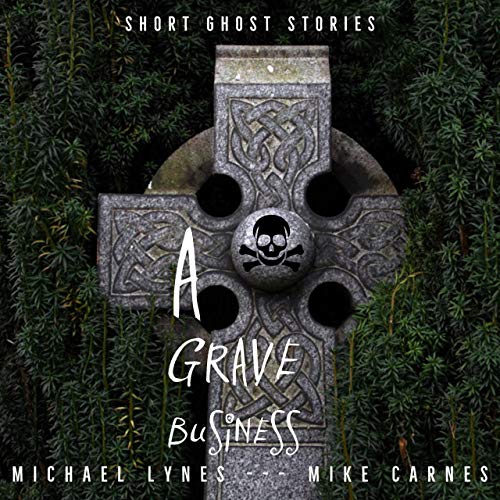 Cover of A Grave Business: Ghost Stories Collection