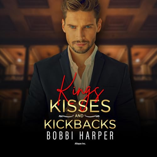 Cover of Kings, Kisses, and Kickbacks, Book 1